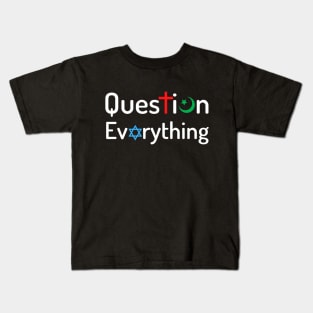 Question Everything Religious Atheist Logic Kids T-Shirt